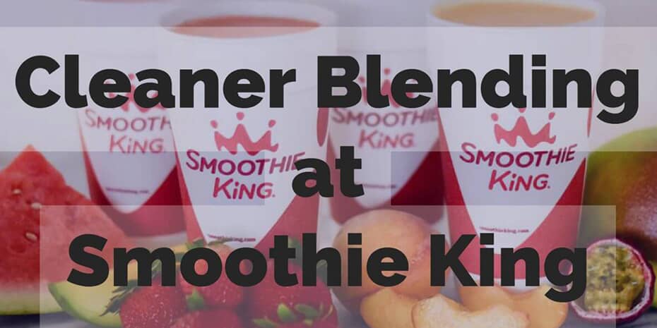 Cleaner blending at Smoothie King makes clean eating easy for guests.