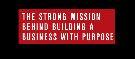 Blending a personal passion with professional interests to fulfill a strong mission in building a business with purpose.